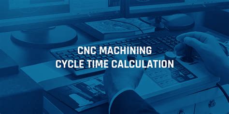 cnc machine cycle time formula|how to calculate cnc time.